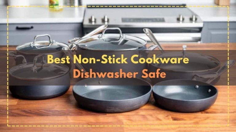 6 Best Dishwasher Safe Non-Stick Cookware that you can use in 2022