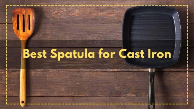 Top 5 Best Spatulas for Cast Iron Skillet 2022