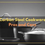 Pros-and-Cons-of-Carbon-Steel-Cookware