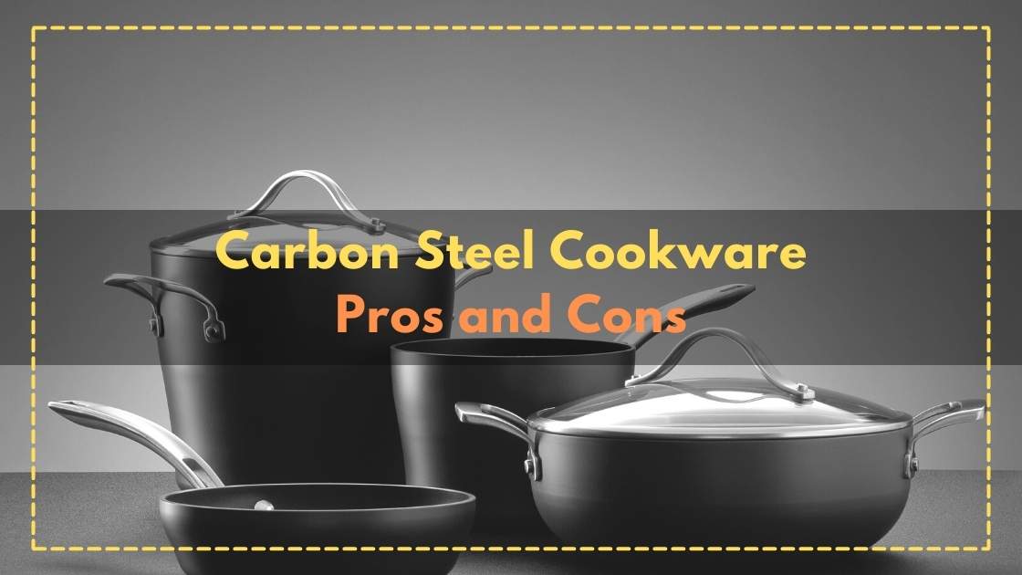 Pros-and-Cons-of-Carbon-Steel-Cookware