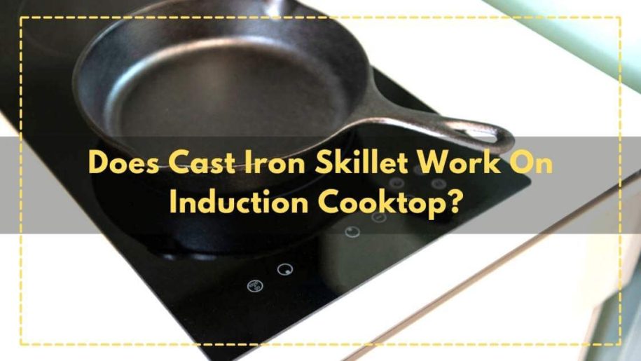 Does Cast Iron Work On Induction Cooktops? CookwareSpace