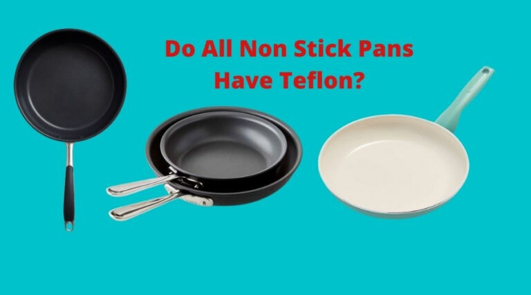 Do All Non Stick Pans Have Teflon? Not at all