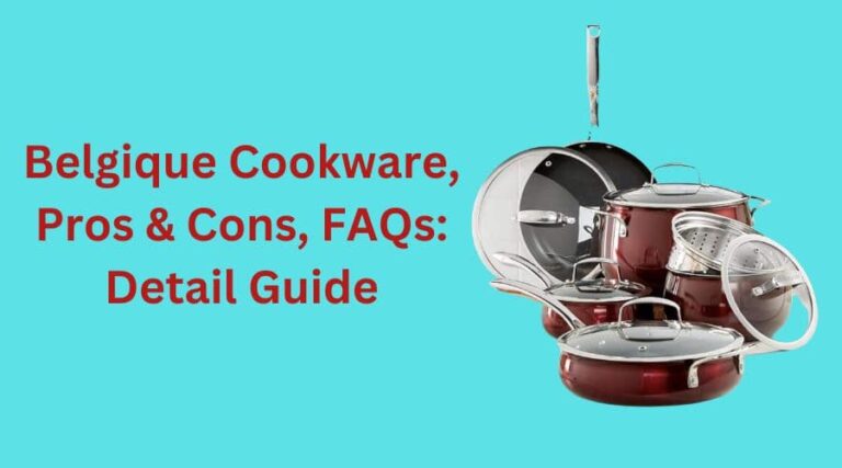 Belgique Cookware, Pros & Cons, FAQs: Detail Guide