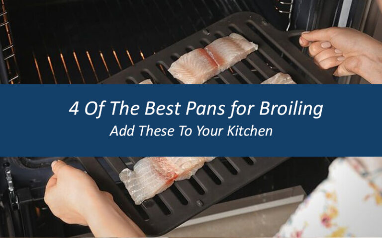 4 Of The Best Pans for Broiling – My Favorite Picks